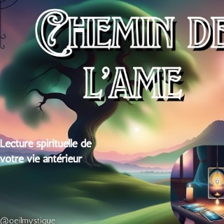 Chemin de l'ame - vies antérieures