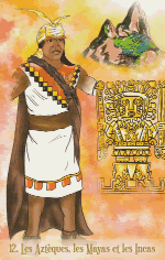 Aztèques les Mayas et les Incas